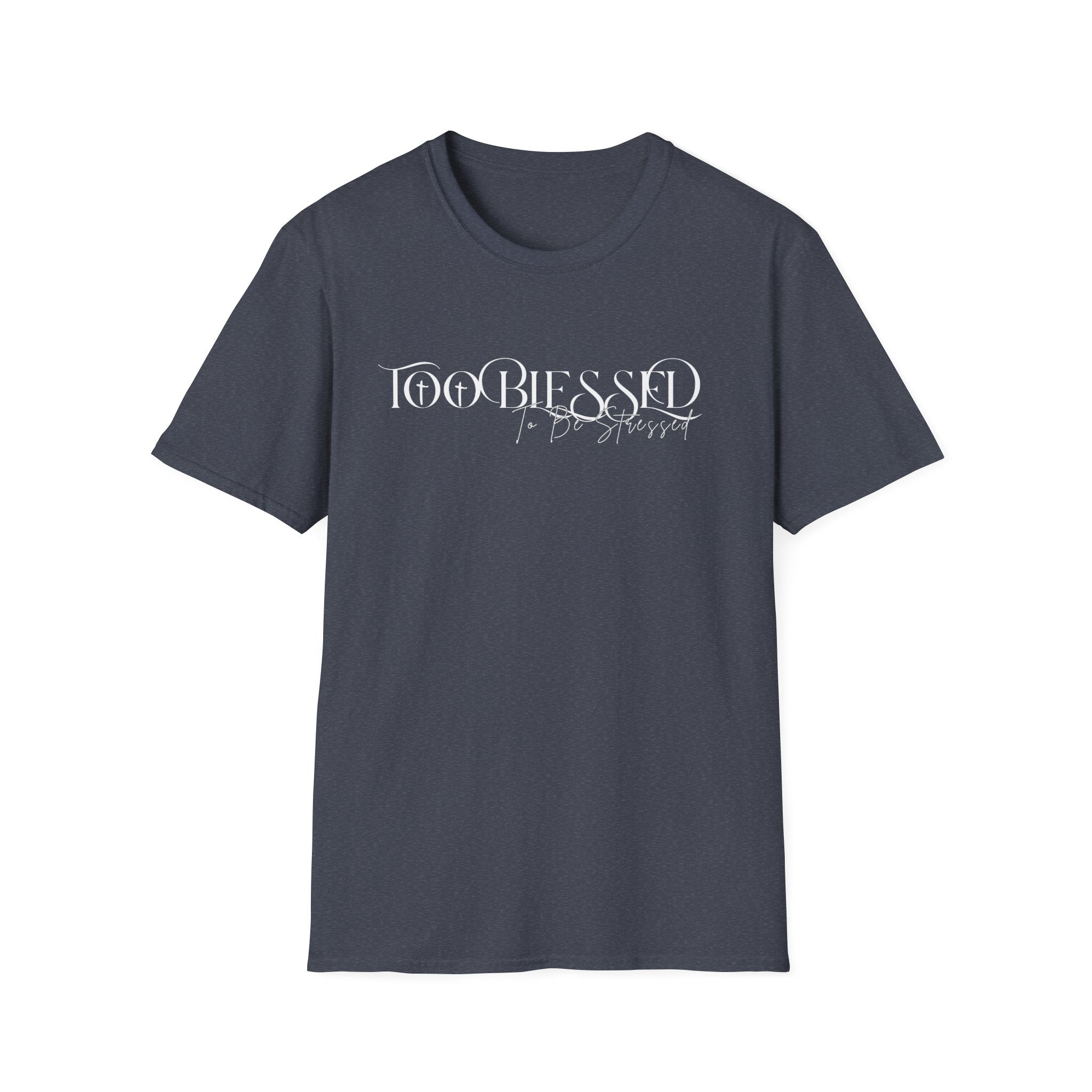 Too Blessed to be Stressed T-Shirt