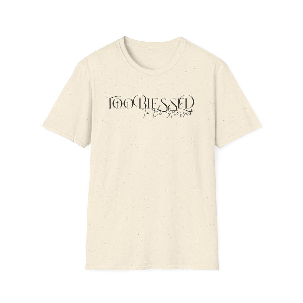 Too Blessed to be Stressed T-shirt