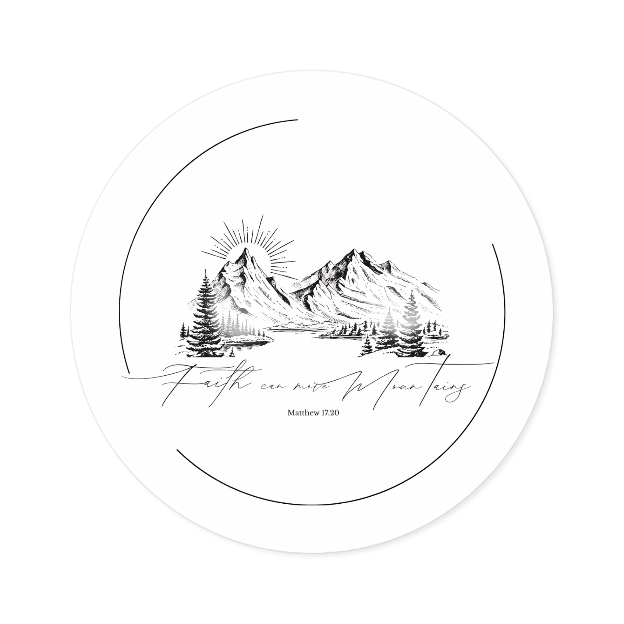 Faith can move Mountains Round Sticker