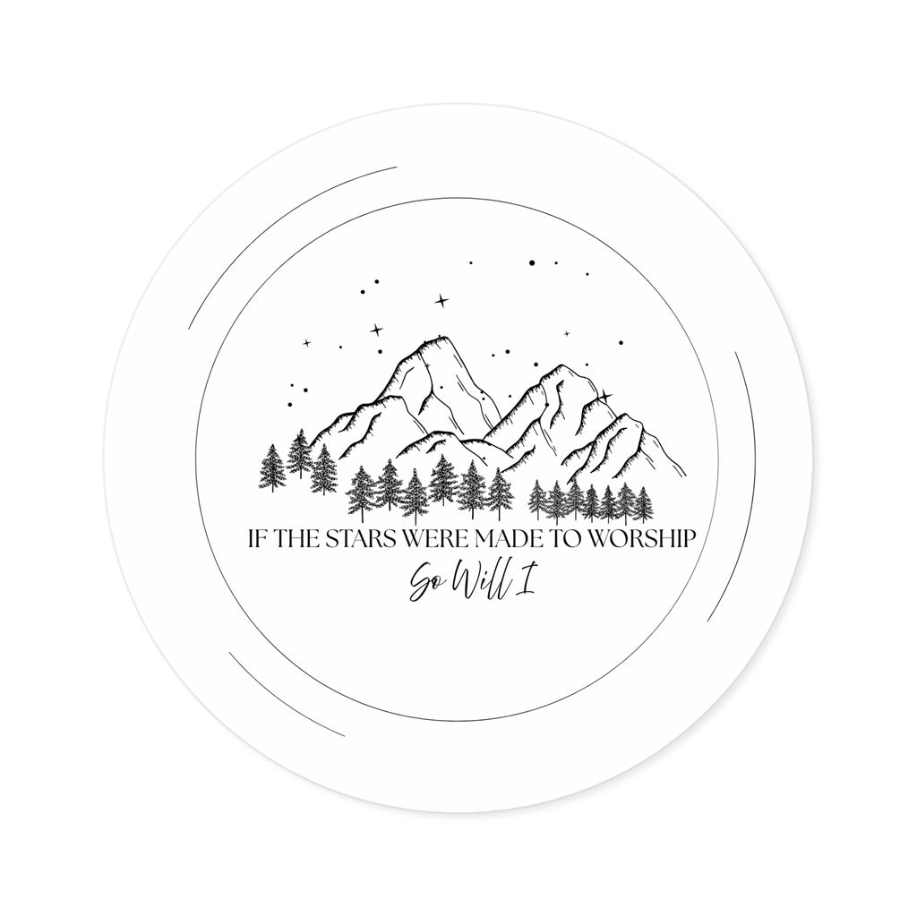 Round Faith Sticker — “If the Stars Were Made to Worship” Mountain Vinyl Sticker (Indoor/Outdoor)