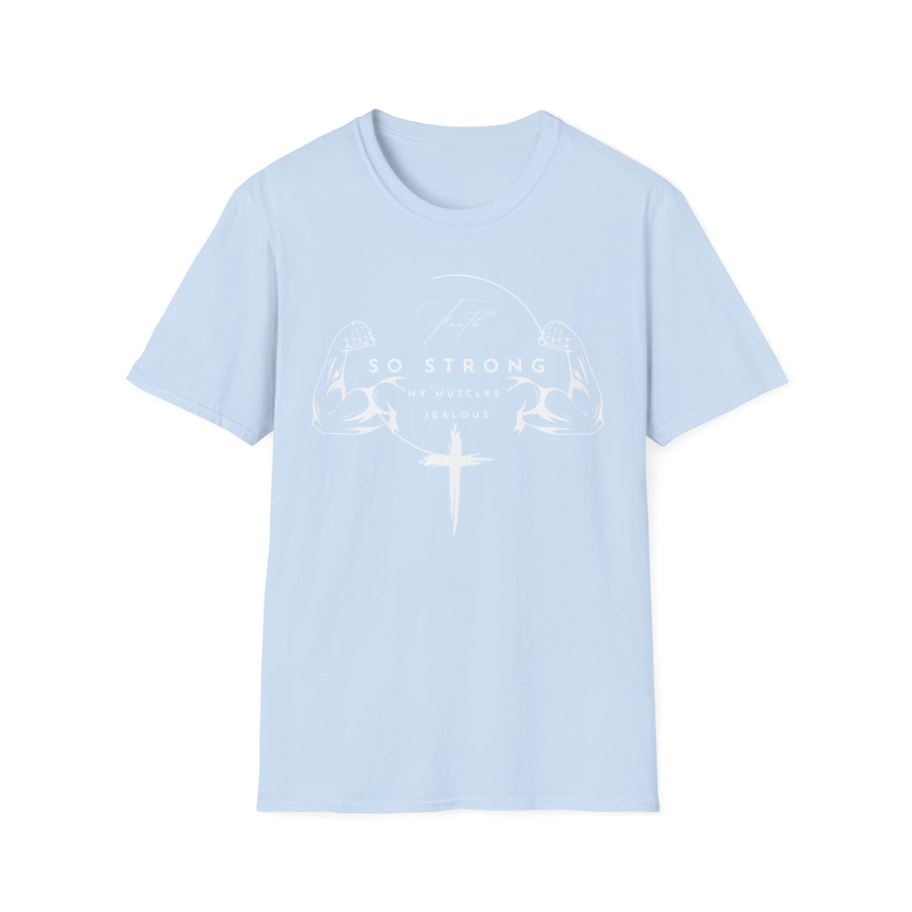 Faith So Strong T-Shirt