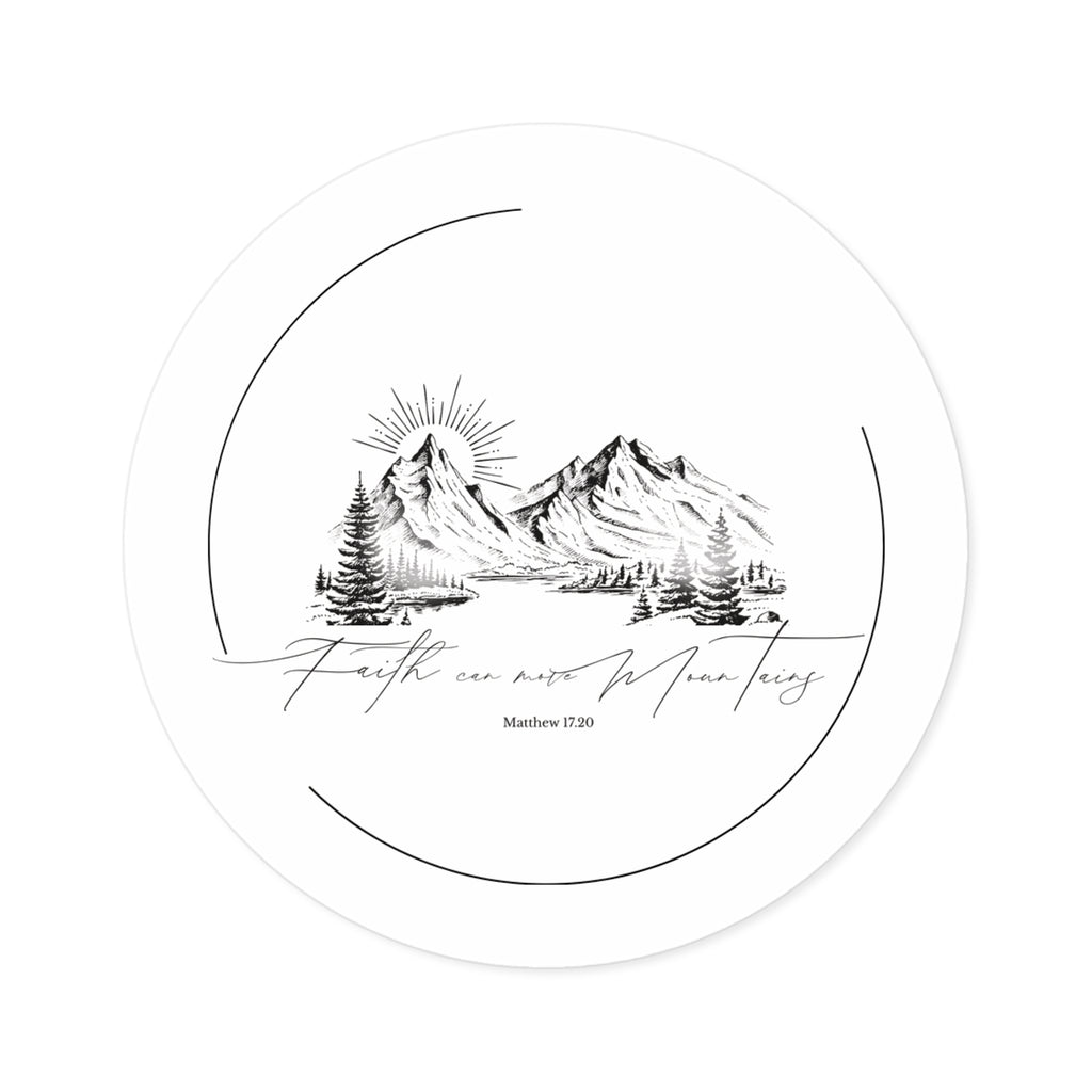 Faith can move Mountains Round Sticker