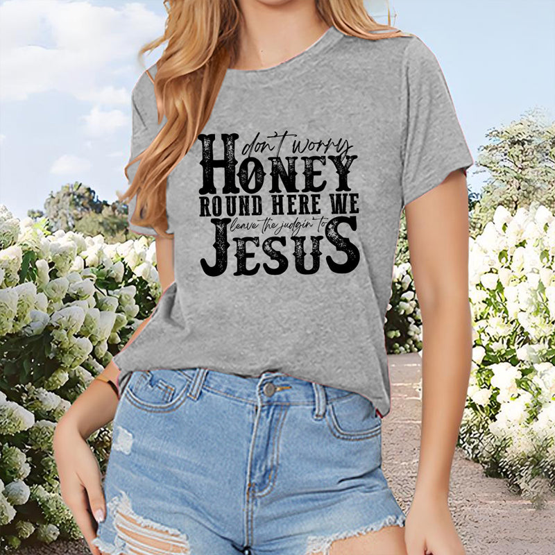 Women's 'HONEY ROUND HERE WE JESUS' Christian Short Sleeve T-Shirt -