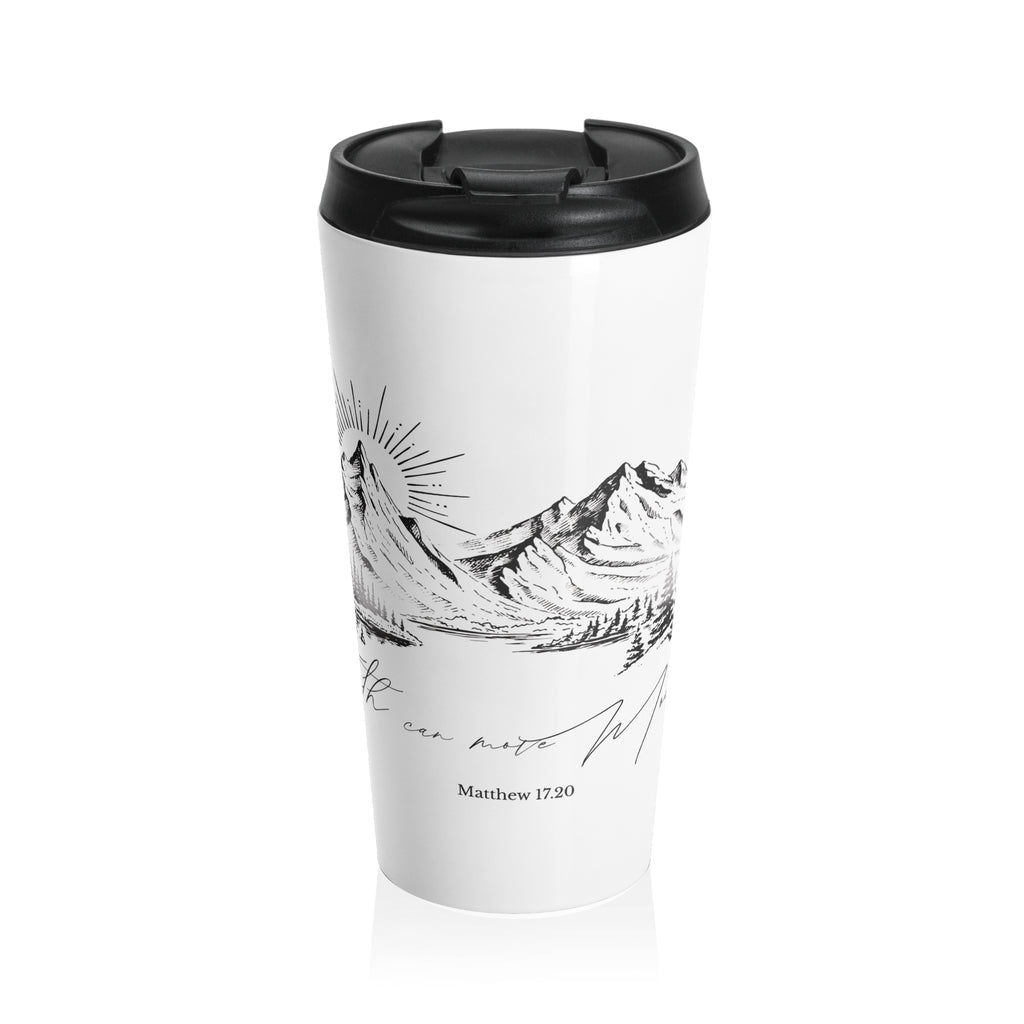 Faith can move Mountains Stainless Steel Travel Mug