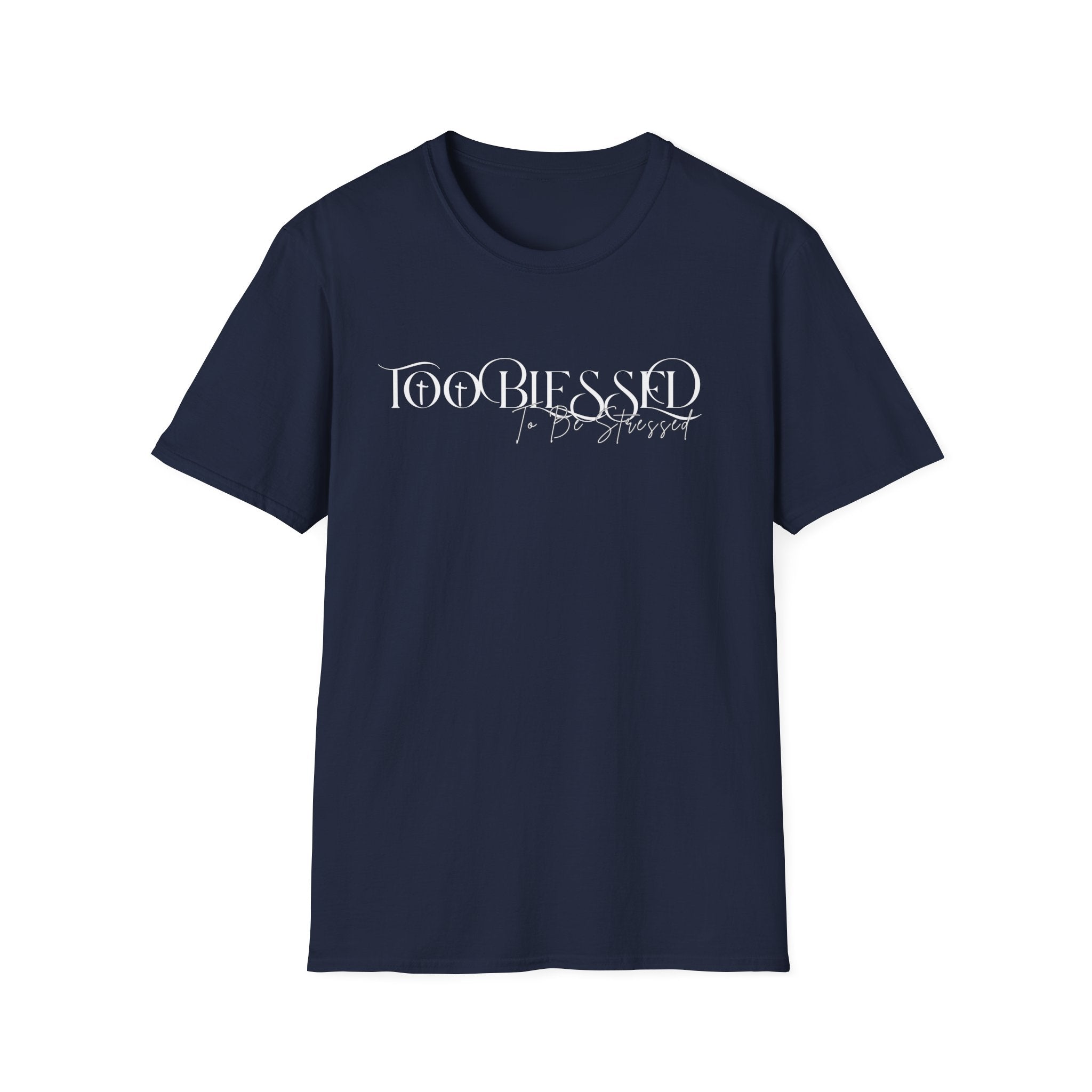 Too Blessed to be Stressed T-Shirt
