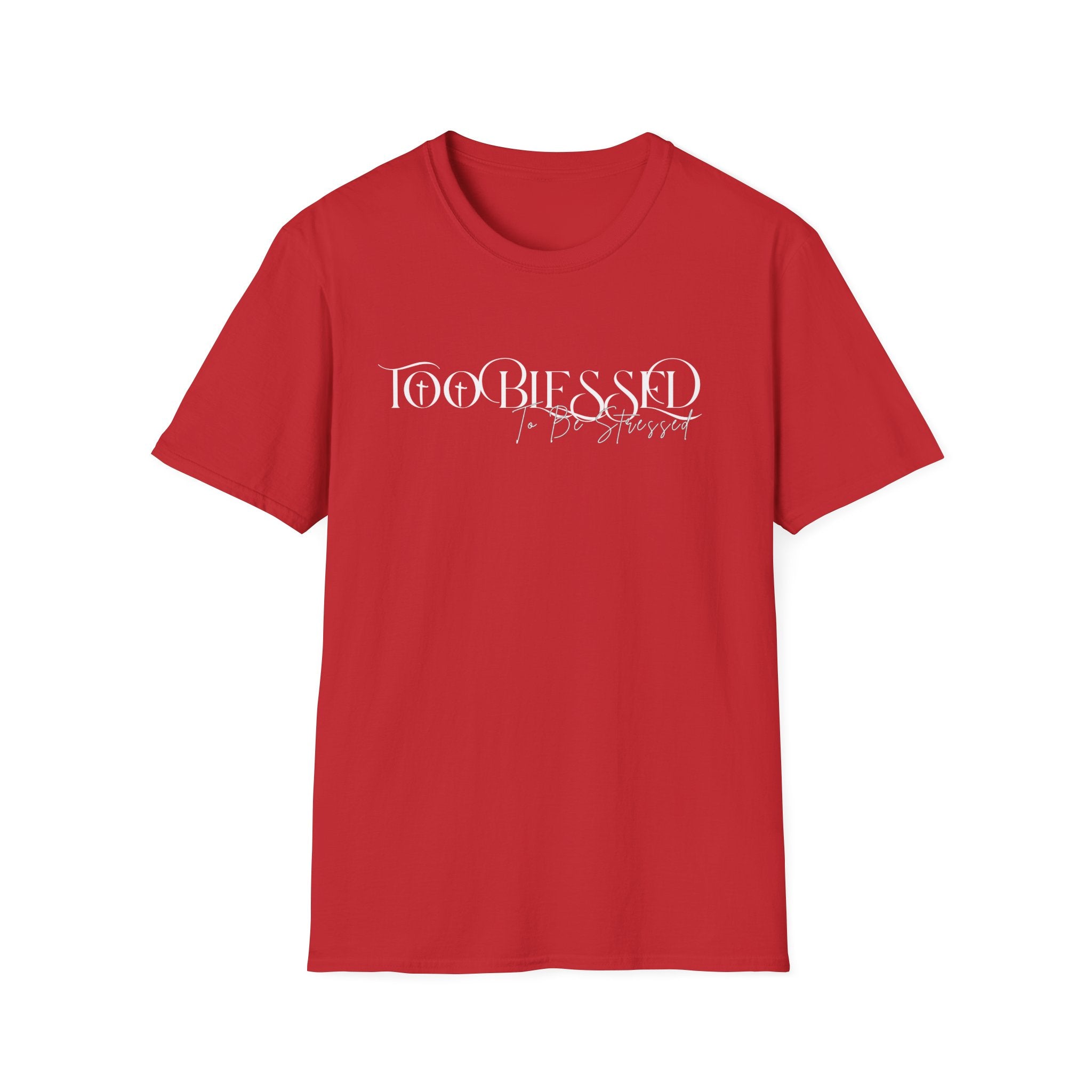 Too Blessed to be Stressed T-Shirt