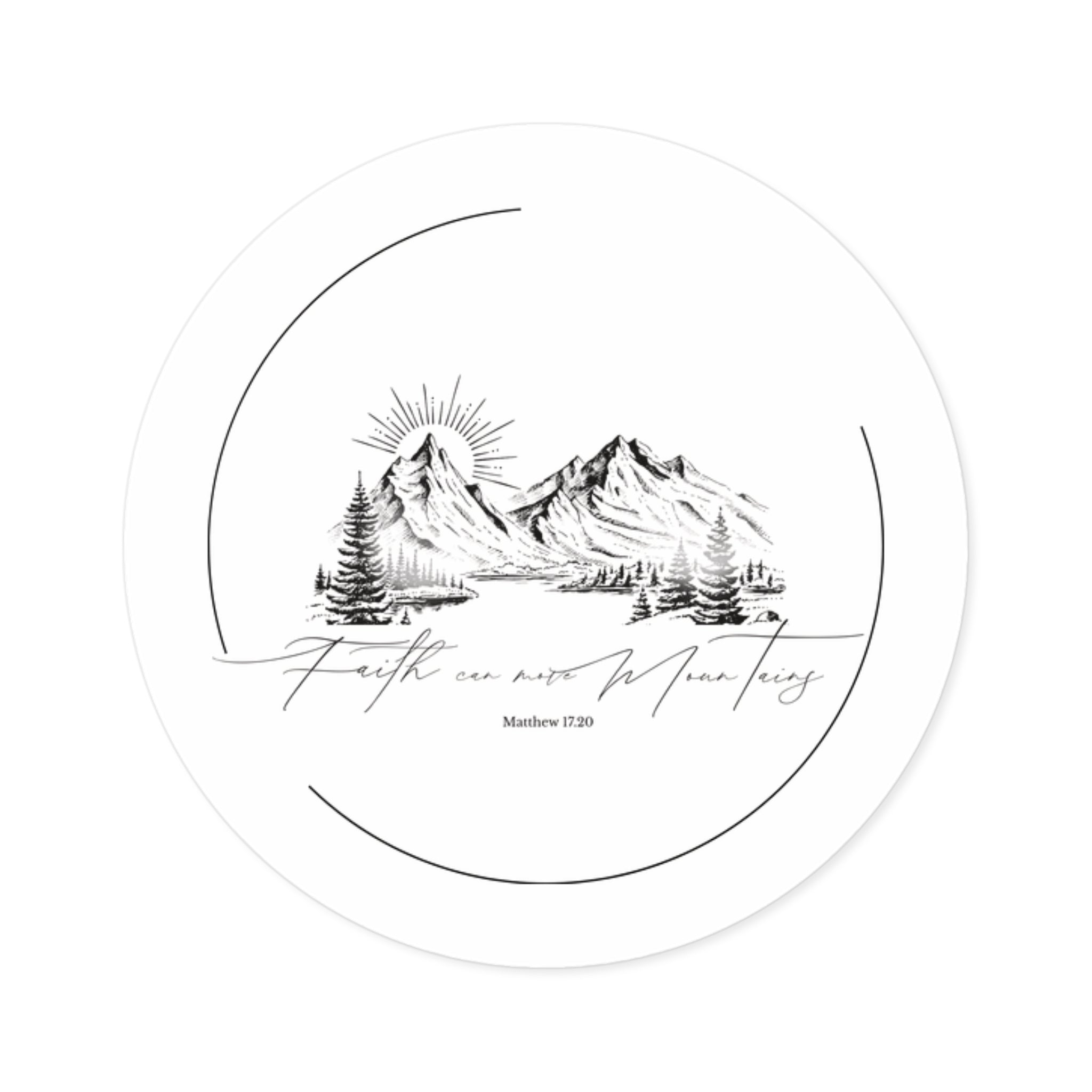 Faith can move Mountains Round Sticker